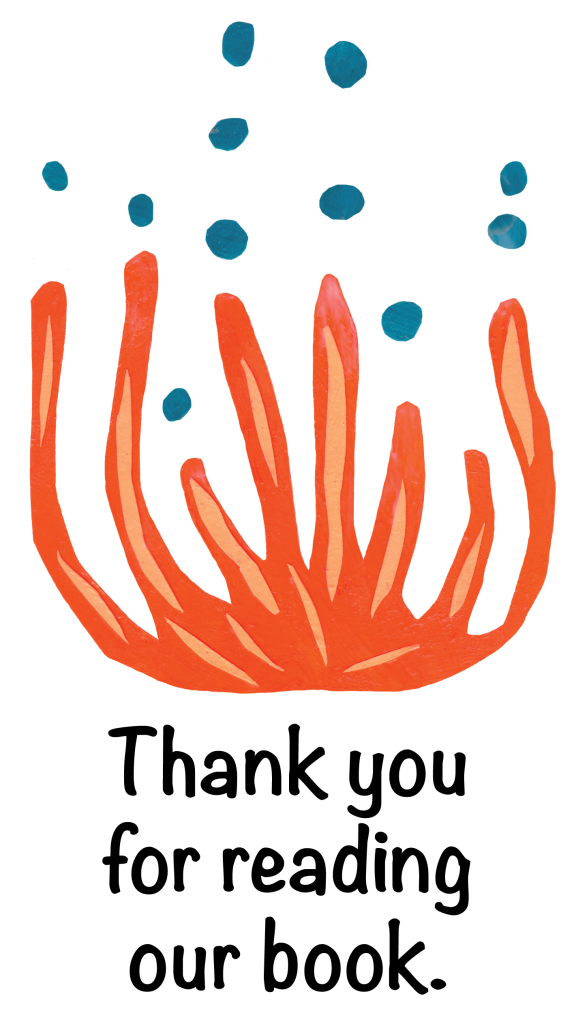 Illustration of an orange sea anemone with the caption, "Thank you for reading our book."